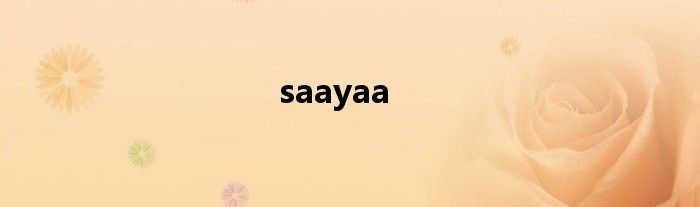 saayaa